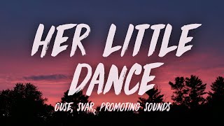 Ouse Svar Promoting Sounds  Her little dance Lyrics [upl. by Fleisig337]