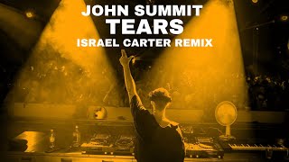 John Summit  Tears with Paige Cavell Israel Carter Remix [upl. by Pani960]