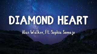 Alan Walker  Diamond Heart Lyrics ft Sophia Somajo [upl. by Massimiliano]