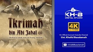 Kisah Sahabat Nabi ﷺ Ke23 Ikrimah bin Abi Jahal quotBerbaiat Untuk Mati Di Perang Yarmukquot [upl. by Dettmer]