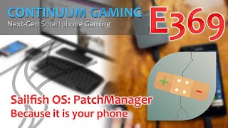 Continuum Gaming E369 Sailfish OS – PatchManager [upl. by Hindorff]