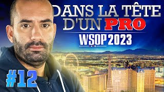 ♠♣♥♦ Dans la Tête dun Pro  WSOP 2023 12 poker [upl. by Ylevol852]