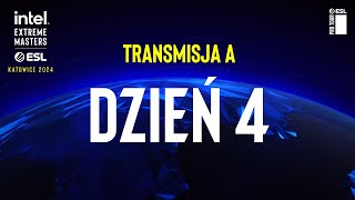 IEM Katowice 2024 Faza Grupowa  Transmisja A  Dzień 4 [upl. by Eissert]