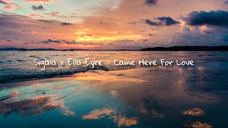 Sigala x Ella Eyre  Came Here for Love Slowed amp Reverb [upl. by Aivat192]