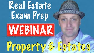 Real Estate Exam Webinar  Property amp Estates [upl. by Gnilrets480]