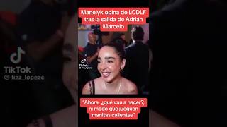 Manelyk habla sobre la salida de Adrián Marcelo lacasadelosfamosos [upl. by Elston423]