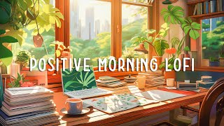 Positive Vibes  playlist that make you feel positive and calm chill hip hop [upl. by Anole]