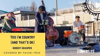 【Robert Grasper】Yes Im Countryand thats okCovered By Taichi Trio [upl. by Anagrom124]