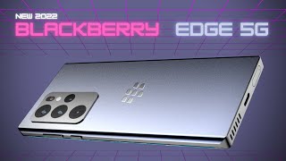 BlackBerry Edge 5G 2022 First Look [upl. by Benoite]