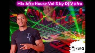 Mix Afro house 2k23 vol5 by DJ Vfro [upl. by Orlosky]