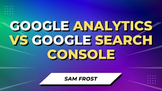 Google Analytics vs Google Search Console  Whats The Difference [upl. by Basilio]