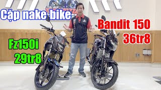 CẶP ĐÔI NAKE BIKE 150 CC RẺ DỄ CHƠI DỄ SỬ DỤNG TRẢI NGHIỆM YAMAHA FZ150I VS SUZUKI BANDIT 150 [upl. by Norred455]