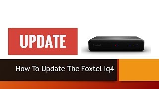 how to update the Foxtel iq4 [upl. by Rod606]