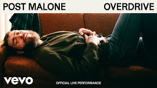 Post Malone  Overdrive Official Live Performance  Vevo [upl. by Yoo962]