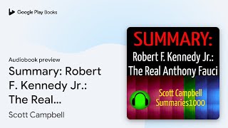 Summary Robert F Kennedy Jr The Real… by Scott Campbell · Audiobook preview [upl. by Hannie]