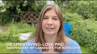 Dr Lynn Irving LOVE PhD INDEPENDENT MP candidate for Rushcliffe [upl. by Soisatsana94]