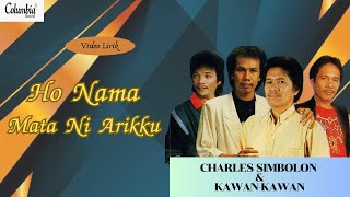 Charles Simbolon amp KawanKawan  Ho Nama Mata Ni Arikku  Video Lirik [upl. by Saravat]