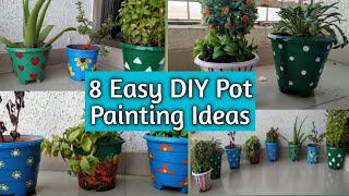 8 Easy DIY POT PAINTING Ideas  8 PLANTER Painting Ideas  गमलो को पैंट करने के आठ आसान तरीके [upl. by Dena]