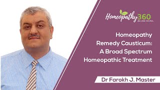 Homeopathy Remedy Causticum A Broad Spectrum Homeopathic Treatment by Dr Farokh J Master [upl. by Letnwahs]