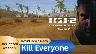 IGI 2  Mission 11丨Kill Everyone丨Unsilenced Weapon丨David Jones Rank [upl. by Gerick]