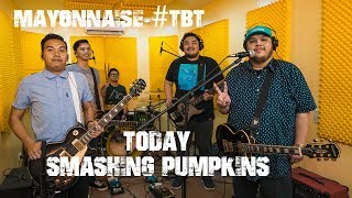 Today  Smashing Pumpkins  Mayonnaise TBT [upl. by Breskin]