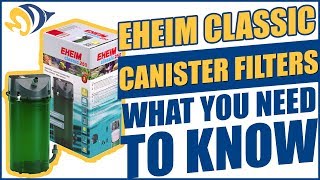 Eheim Classic Canister Filters What YOU Need to Know [upl. by Atikehs]