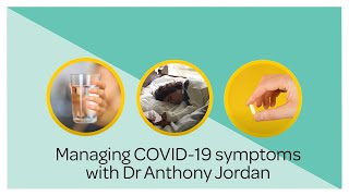 How to manage COVID19 symptoms at home with Dr Anthony Jordan [upl. by Alius]