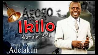 Evang J A  Adelakun  Agogo Ikilo Warning Bell Ayewa  Nigerian Gospel Songs [upl. by Arretahs932]