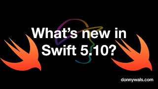 Whats new in Swift 510 [upl. by Sikorski]