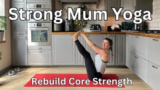 Yoga for Core Strength Strong Mum Series [upl. by Hawken]