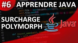 Apprendre Java 6 Surcharge et Polymorphisme [upl. by Orenid481]