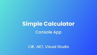 C Tutorial Build a Simple Calculator in Console App [upl. by Nunci]