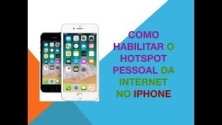 Como habilitar o hotspot pessoal da internet no iPhone [upl. by Chassin597]