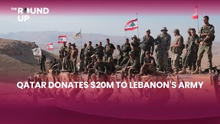 Qatar Donates 20m To Lebanon’s Army [upl. by Otokam]