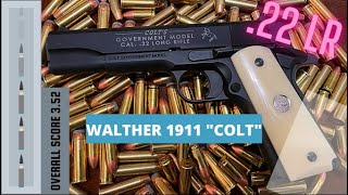 WALTHER 1911 22LR quotCOLTquot MANY GREAT NAMES BUT IS IT WORTH BUYING [upl. by Ainalem83]