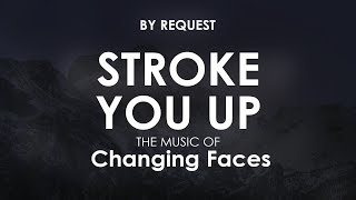 Stroke You Up  Changing Faces [upl. by Chaddy]