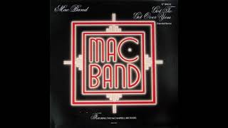 Mac Band  Got To Get Over You The Over Royalty Mix  Special ReEdited Version [upl. by Pfeifer]