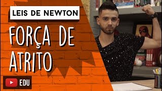 Entenda a FORÇA DE ATRITO  LEIS DE NEWTON [upl. by Greggory]