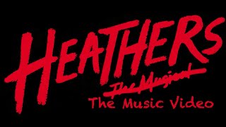 Heathers The Music Video [upl. by Akimik720]