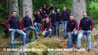 Ti ricordi la sera dei baci  Coro Fiaschi arm Coro Monte Cauriol [upl. by Oringa818]