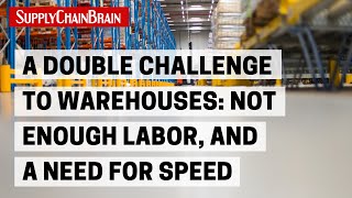 A Double Challenge to Warehouses Not Enough Labor and a Need for Speed [upl. by Amethist353]