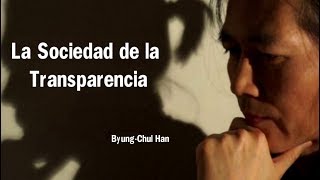 Desconfianza y sociedad quotLA SOCIEDAD DE LA TRANSPARENCIAquot  ByungChul Han [upl. by Cynthea806]