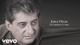 Jorge Oñate  No Comprendi Tu Amor Cover Audio [upl. by Deyas]