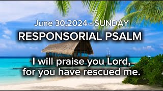 June 302024  Sunday  Responsorial Psalm  I will praise you Lord for you have rescued me [upl. by Notneb]