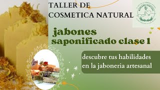 TALLER DE COSMÉTICA NATURAL  JABÓN SAPONIFICADO clase 1 [upl. by Ellehsram]