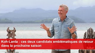 KohLanta  ces deux candidats emblématiques de retour dans la prochaine saison [upl. by Eniksre]