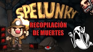 ESPECIAL Spelunky Recopilación de muertes Spelunky resumido [upl. by Mabel]