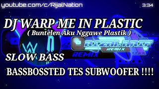 DJ WRAP ME IN PLASTIC REMIX FULL BASS  TES SUBWOOFER TES DJ HOREG CEK SOUND  Rizal Arif Remix [upl. by Sandie606]