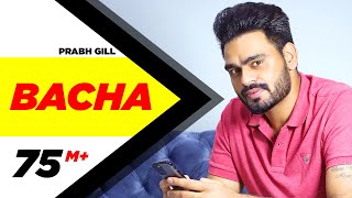 Bacha Official Video  Prabh Gill  Jaani  B Praak  Latest Punjabi Song 2016  Speed Records [upl. by Sherri]