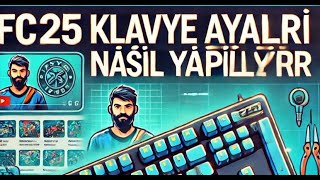 EA FC 24 KLAVYE AYARLARI NASIL YAPILIR   FİFA 2024 TUŞ AYARLARI NASIL YAPILIR  Kısa ve Öz Anlatım [upl. by Adnomal]